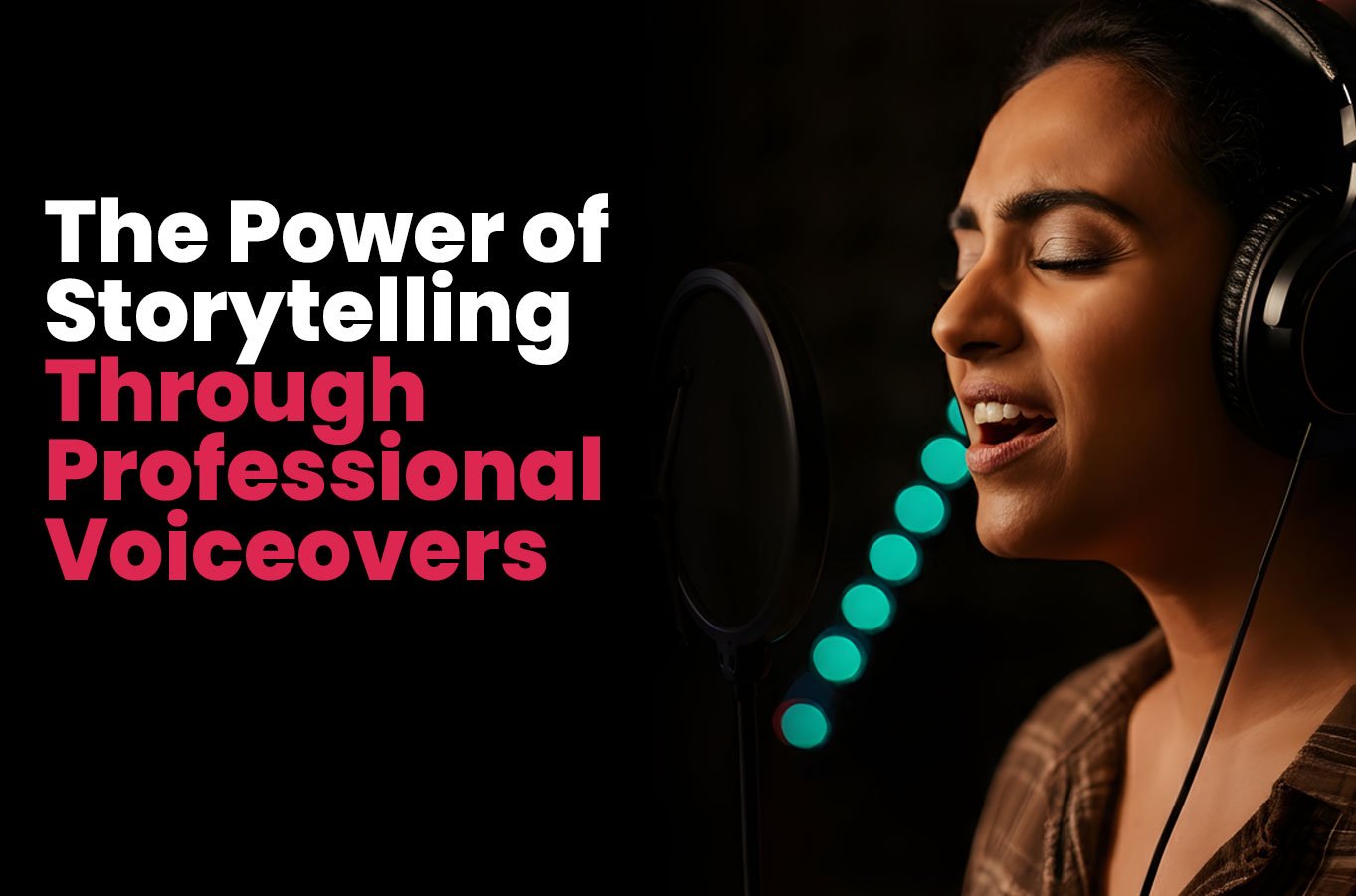 The Power of Storytelling Through Professional Voiceovers