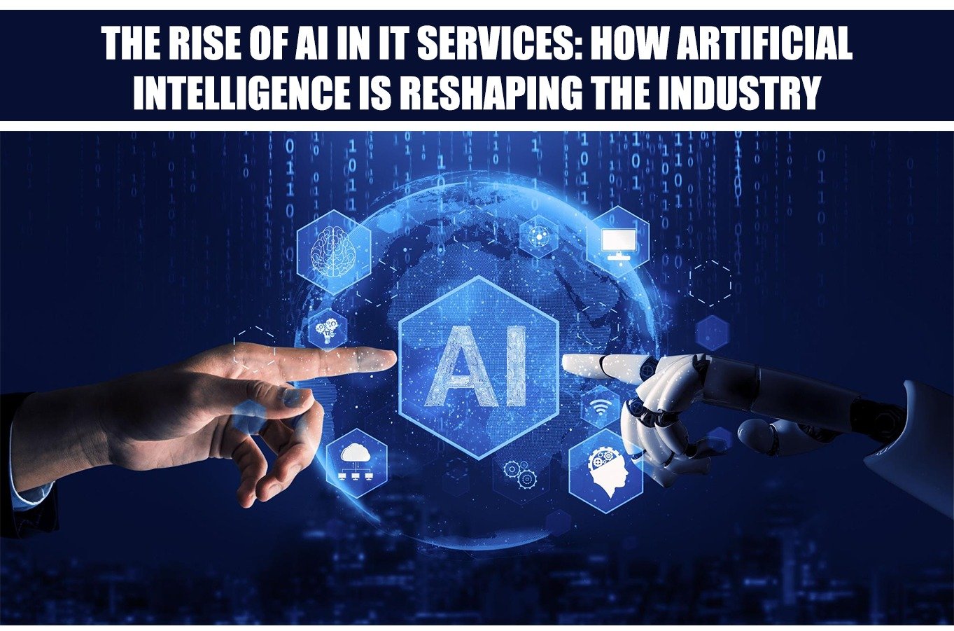 The Rise of AI in IT Services: How Artificial Intelligence is Reshaping the Industry