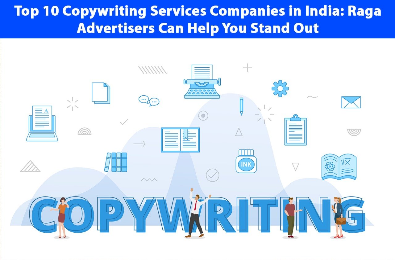 Top 10 Copywriting Services Companies in India: Raga Advertisers Can Help You Stand Out
