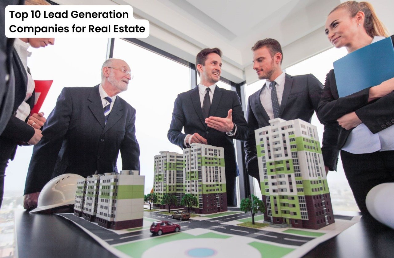 Top 10 Lead Generation Companies for Real Estate