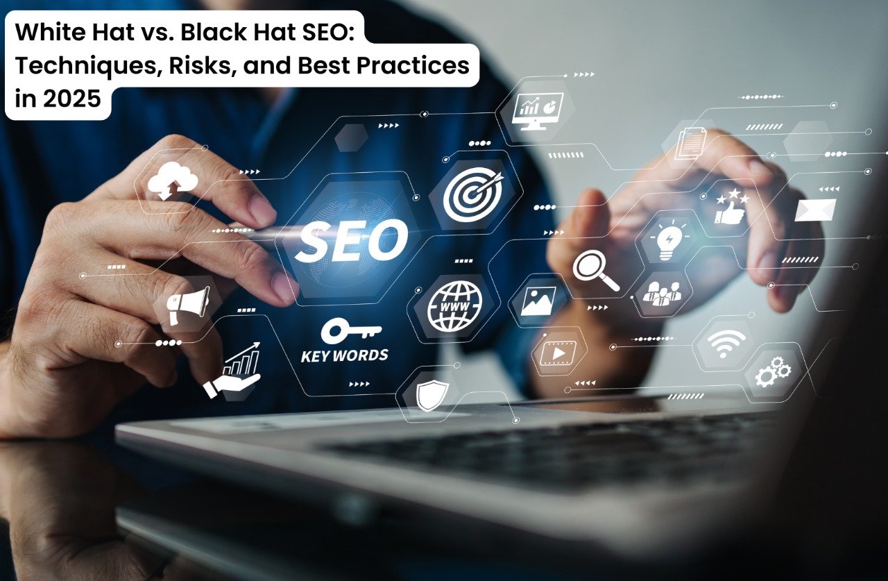 White Hat vs. Black Hat SEO: Techniques, Risks, and Best Practices in 2025