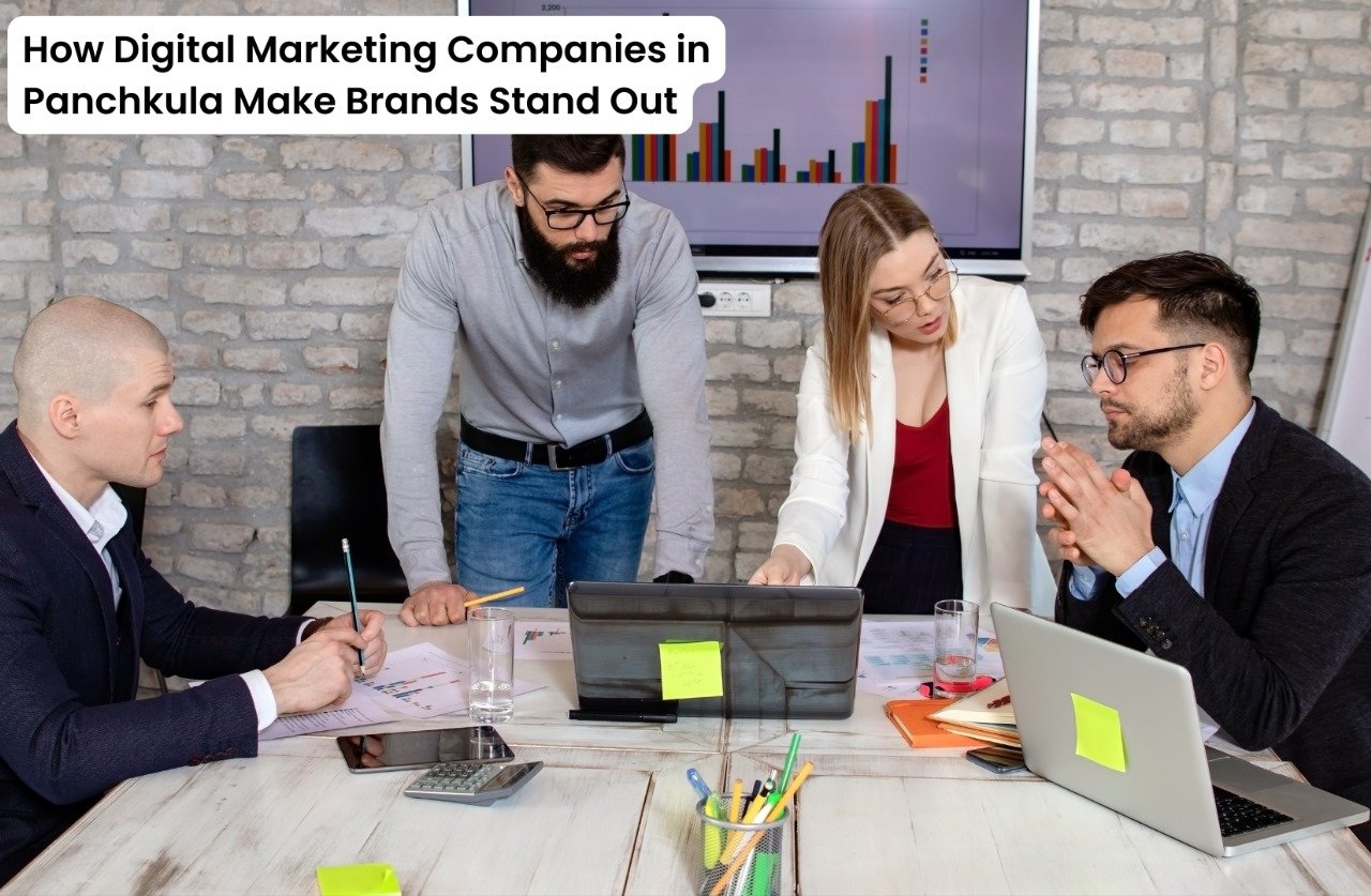 How Digital Marketing Companies in Panchkula Make Brands Stand Out