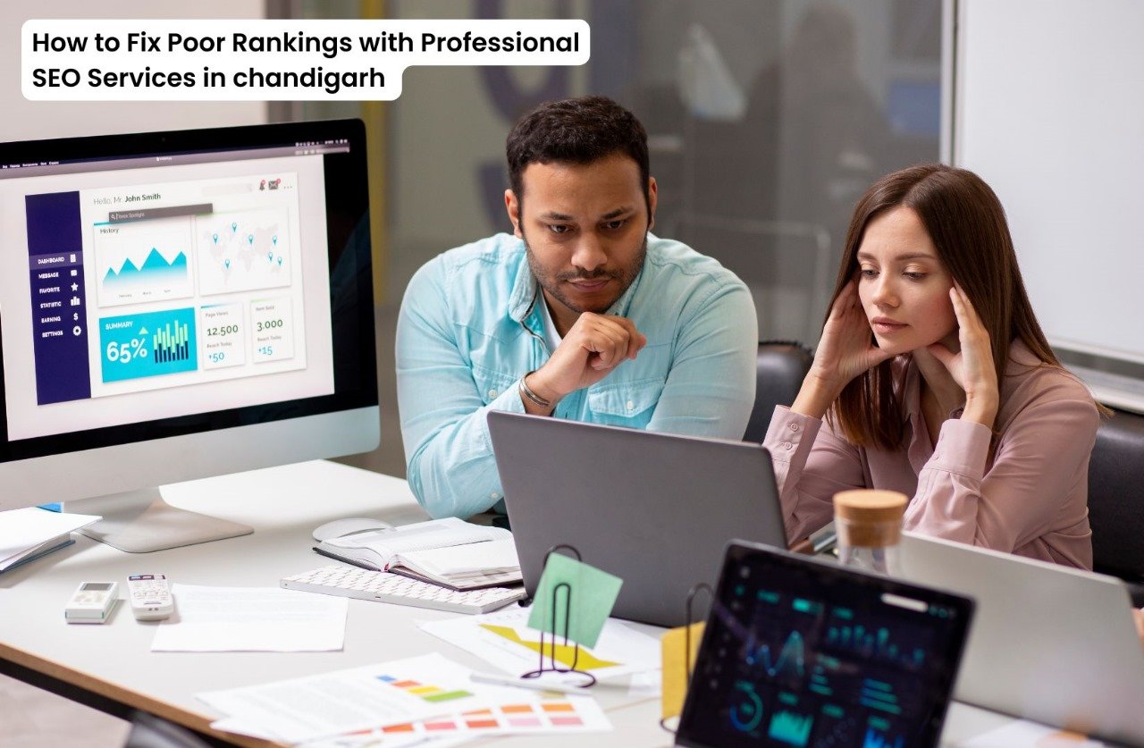 How to Fix Poor Rankings with Professional SEO Services in Chandigarh