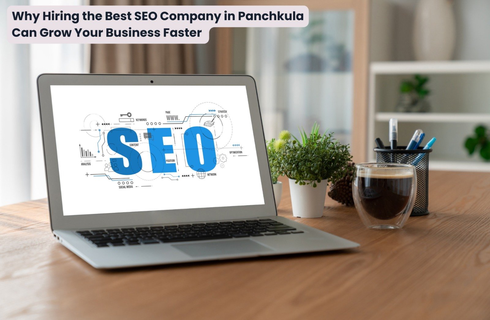 Why Hiring the Best SEO Company in Panchkula Can Grow Your Business Faster