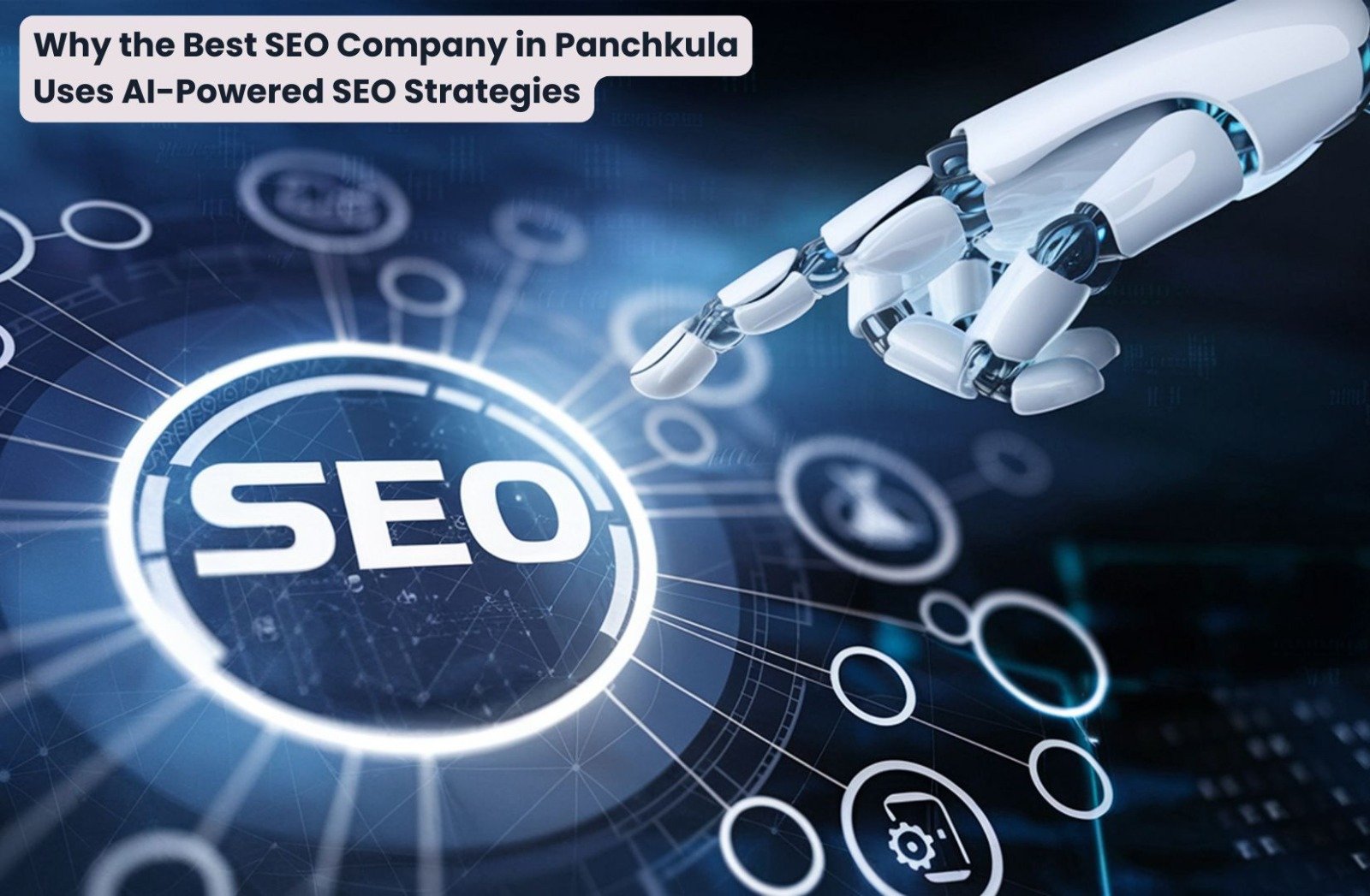 Why the Best SEO Company in Panchkula Uses AI-Powered SEO Strategies