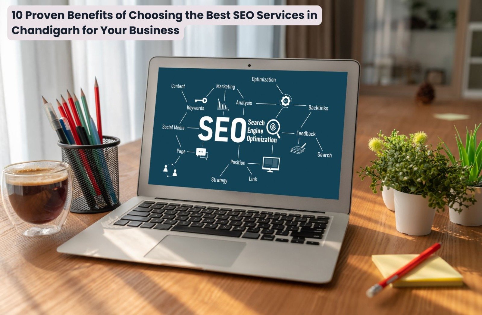 10 Proven Benefits of Choosing the Best SEO Services in Chandigarh for Your Business