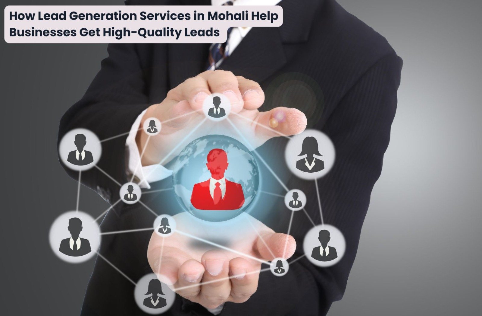 How Lead Generation Services in Mohali Help Businesses Get High-Quality Leads