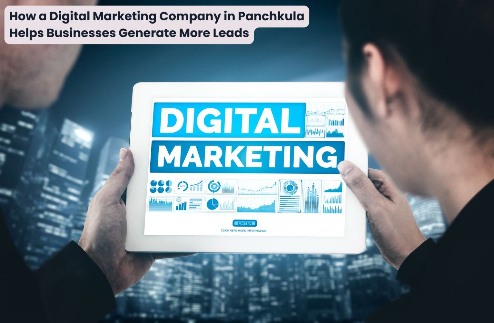 How a Digital Marketing Company in Panchkula Helps Businesses Generate More Leads
