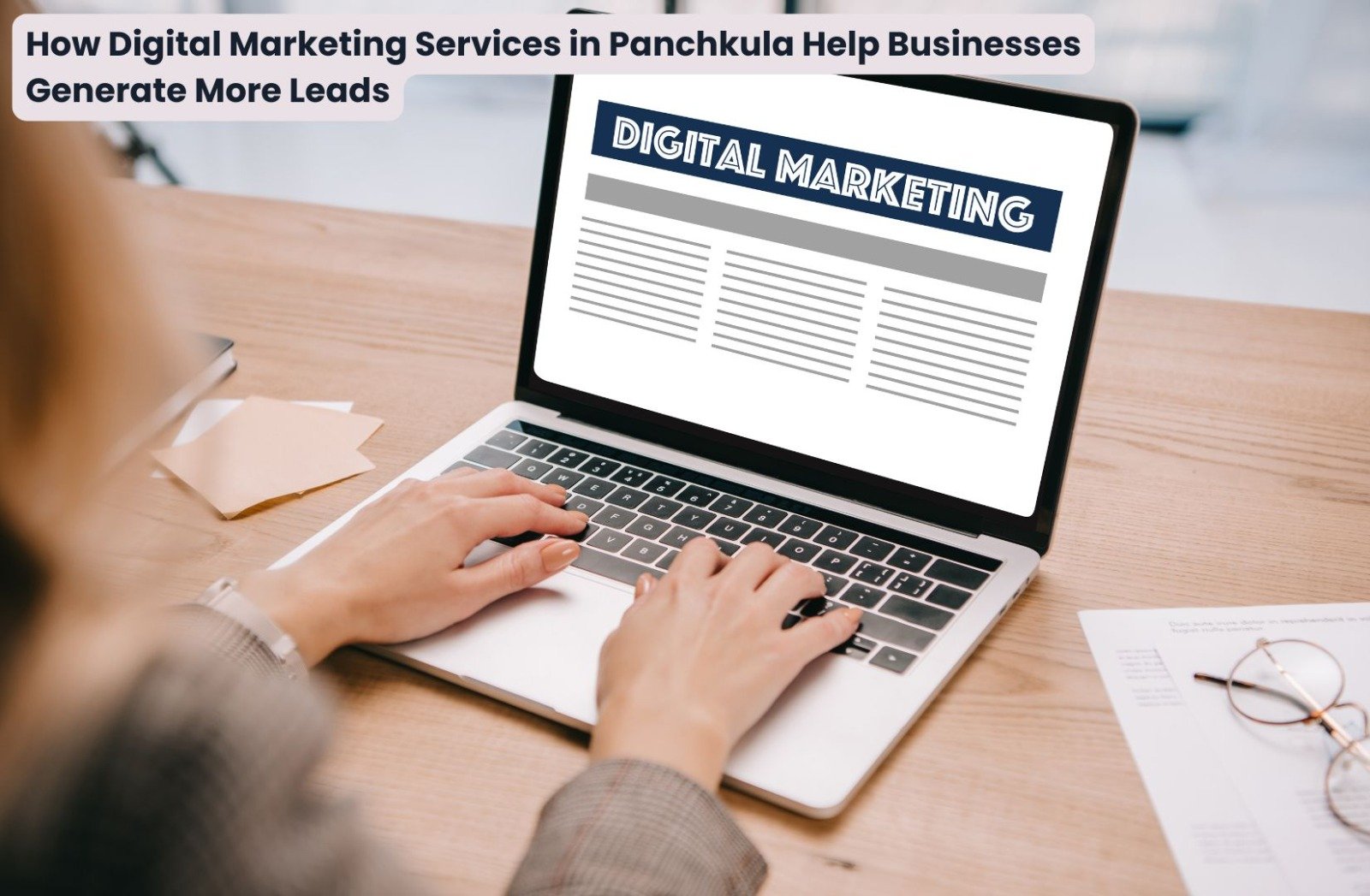 How Digital Marketing Services in Panchkula Help Businesses Generate More Leads